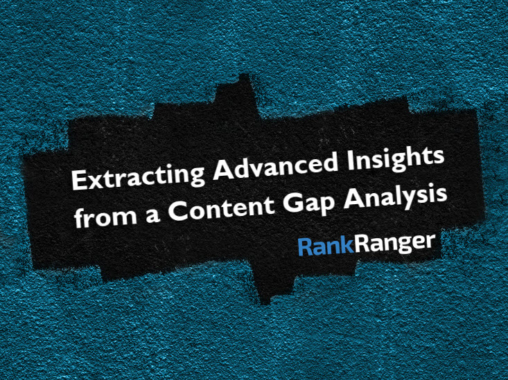 How To Perform Advanced Content Gap Analysis With Rank Ranger