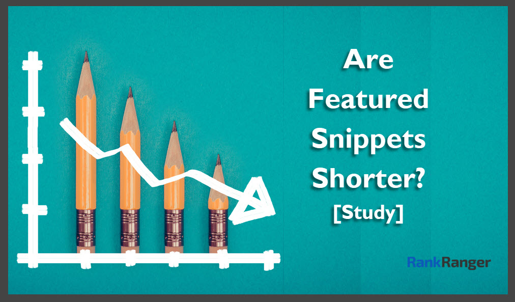 Are Featured Snippets Getting Shorter? | Rank Ranger