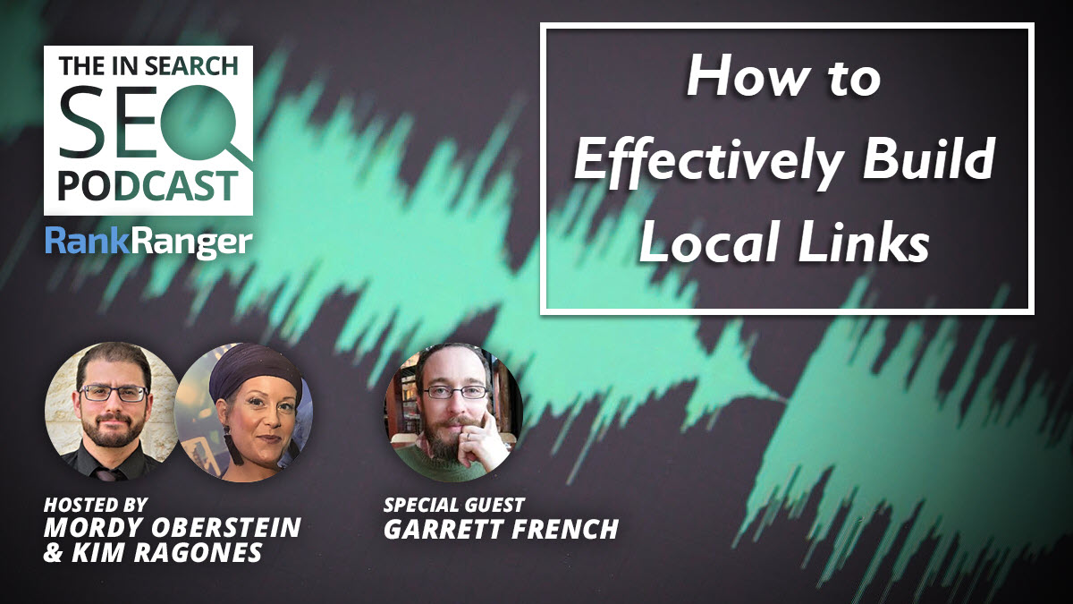 How to Effectively Build Local Links: In Search SEO Podcast