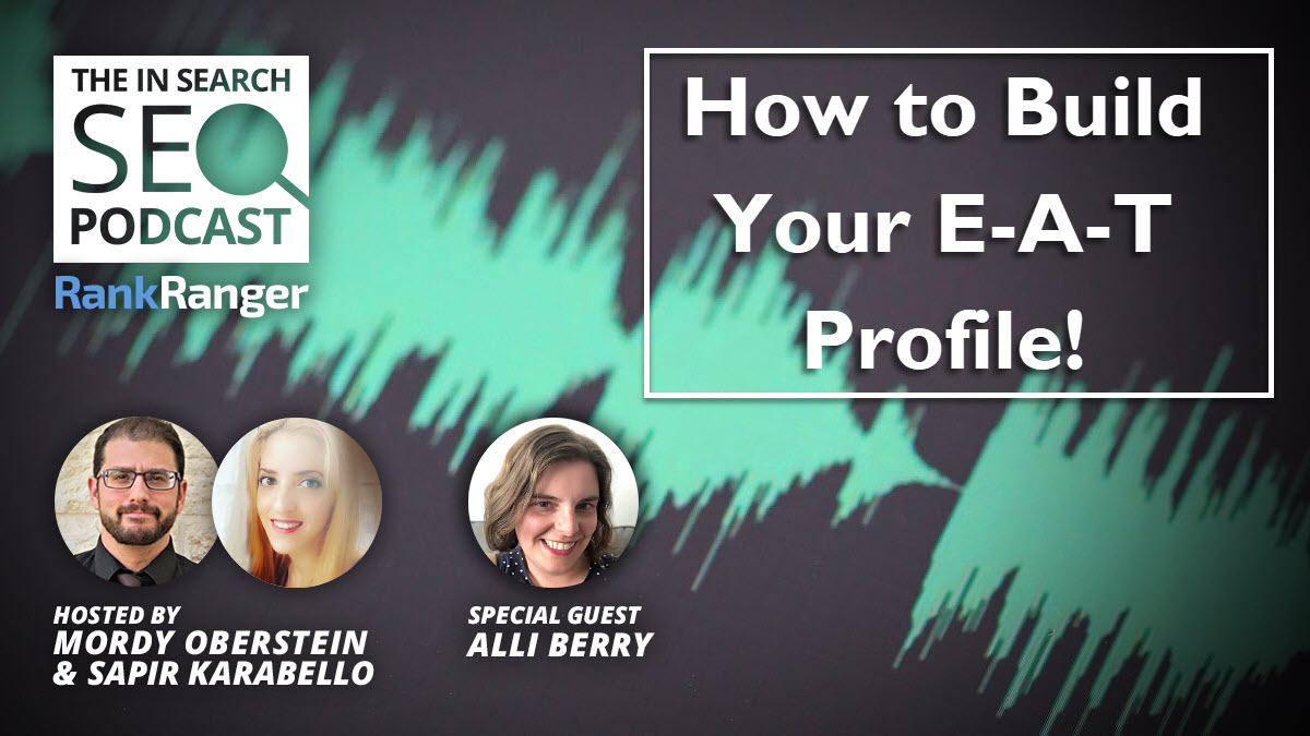 Building Your E-A-T Profile: In Search SEO Podcast