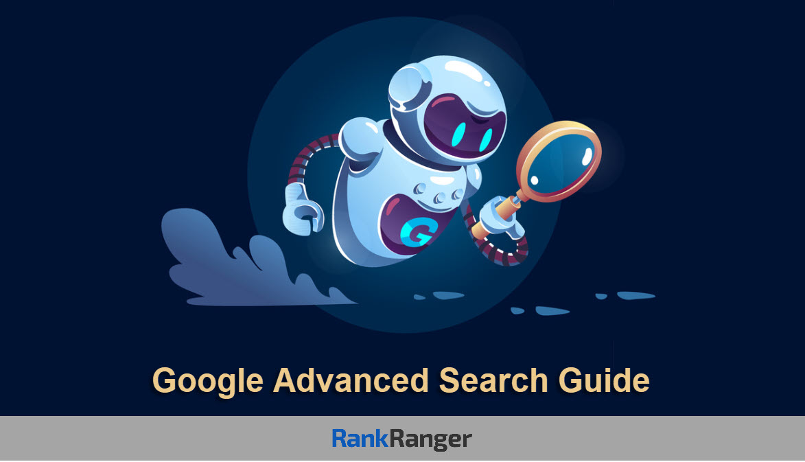 Google Advanced Search Guide | Rank Ranger