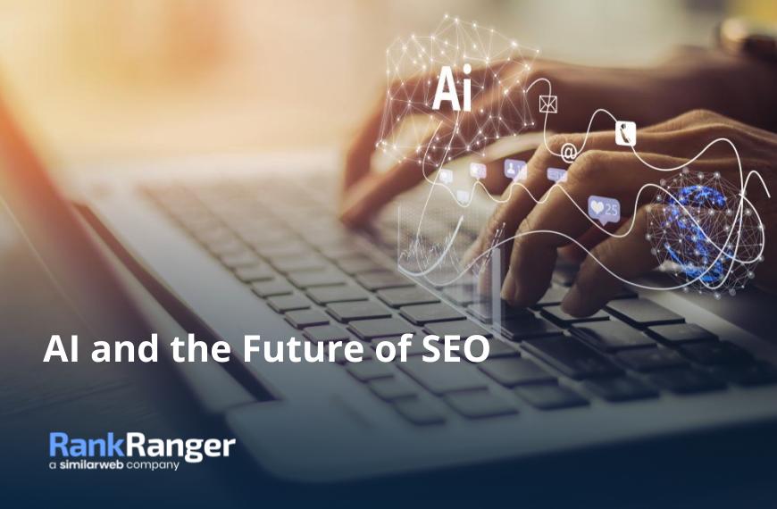 AI and the Future of SEO | Rank Ranger
