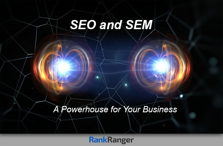 SEO and SEM, a powerhouse for your business
