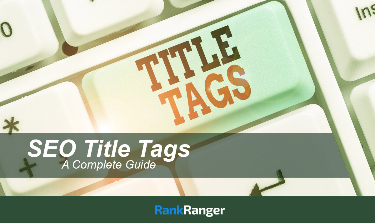 SEO Title Tags – A Complete Guide | Rank Ranger