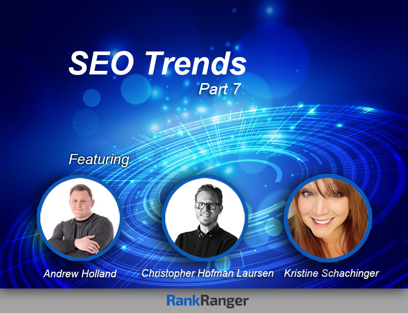 SEO Trends – Part 7 | Rank Ranger