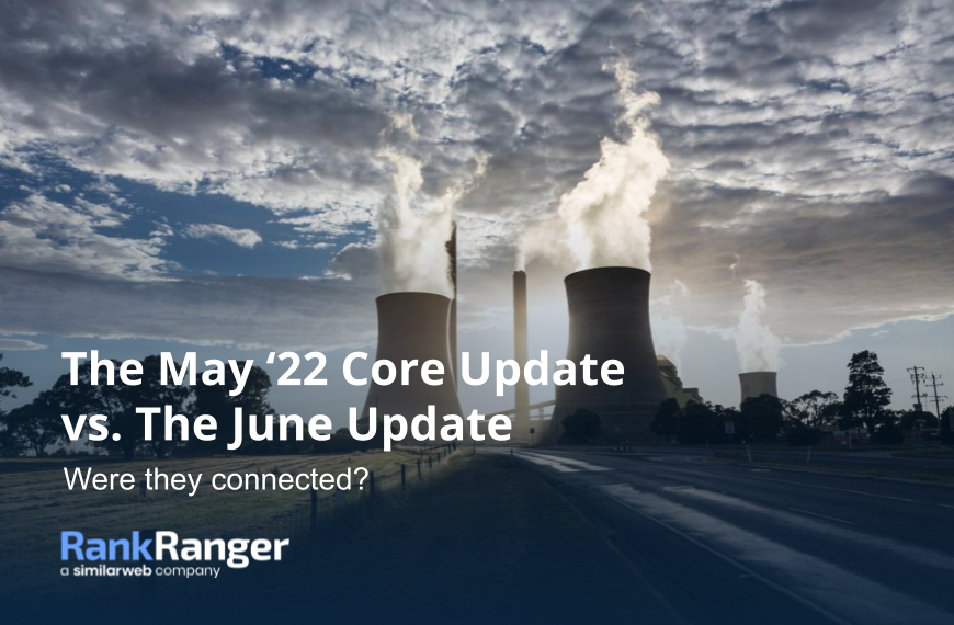Comparing the May 2022 Core Update to the June Update