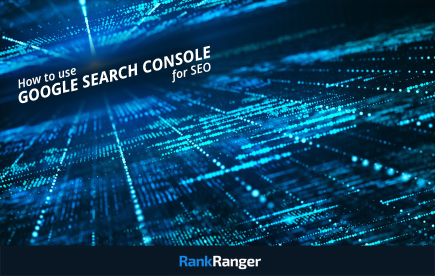 Google Search Console for SEO | Rank Ranger