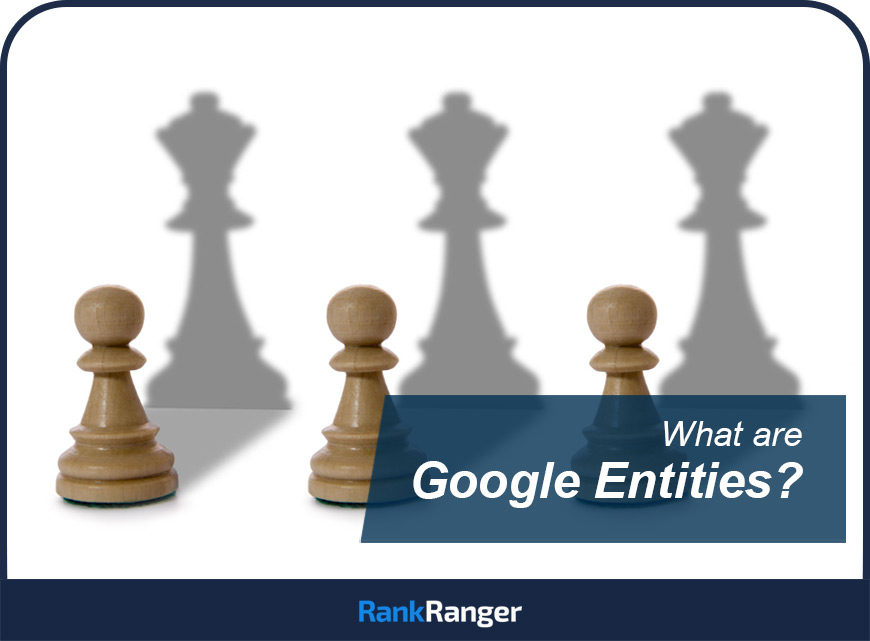 What are Google entities